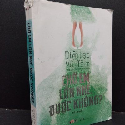 [Phiên Chợ Sách Cũ] Chờ Em Lớn Nhé, Được Không? - Diệp Lạc Vô Tâm 2312