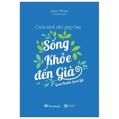 cuốn sách nhỏ giúp bạn sống khỏe Đến già joyce meyer