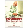 Hồ Chí Minh Chân Dung Và Di Sản - Phan Văn Hoàng