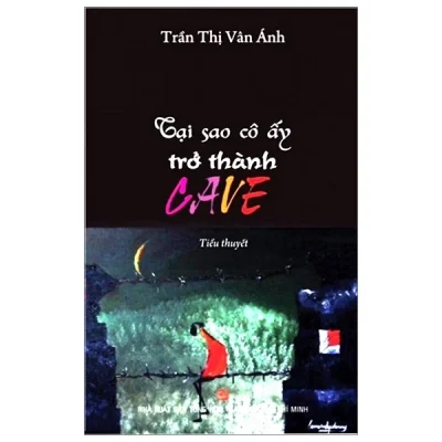 Tại Sao Cô Ấy Trở Thành Cave - Trần Thị Vân Ánh