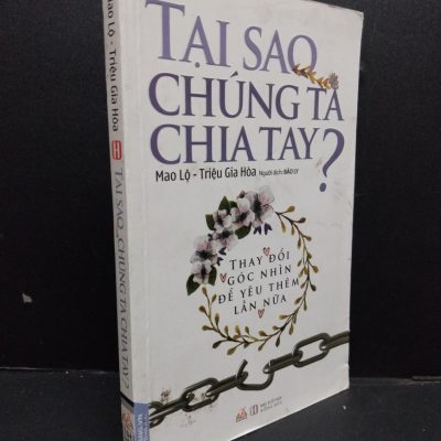 [Phiên Chợ Sách Cũ] Tại Sao Chúng Ta Chia Tay? - Mao Lộ, Triệu Gia Hoà 2412