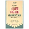 Lịch Sử Lí Luận Phê Bình Văn Học Việt Nam Từ Khởi Đầu Đến Hết Thế Kỉ XX - Trương Bá Đĩnh