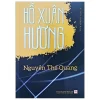 Tiểu Thuyết Lịch Sử - Hồ Xuân Hương - Nguyễn Thế Quang