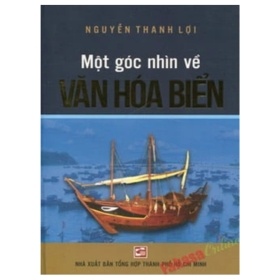 Một Góc Nhìn Về Văn Hóa Biển - Nguyễn Thanh Lợi