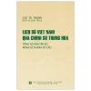 Lịch Sử Việt Nam Qua Chính Sử Trung Hoa (Tống Sử, Nguyên Sử, Minh Sử, Thanh Sử Cảo) - Cao Tự Thanh