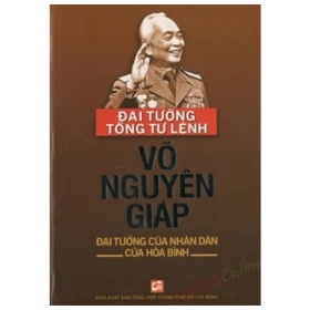 Đại Tướng Tổng Tư Lệnh Võ Nguyên Giáp - Nguyễn Văn Trung, Nguyễn Văn Khoan, Nguyễn Văn Huyên