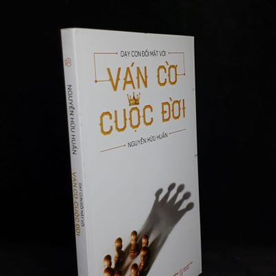 [Phiên Chợ Sách Cũ] Dạy Con Đối Mặt Với Ván Cờ Cuộc Đời - Nguyễn Hữu Huấn