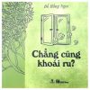 Chẳng Cũng Khoái Ru - Đỗ Hồng Ngọc