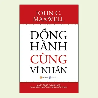 Đồng Hành Cùng Vĩ Nhân - John C. Maxwell