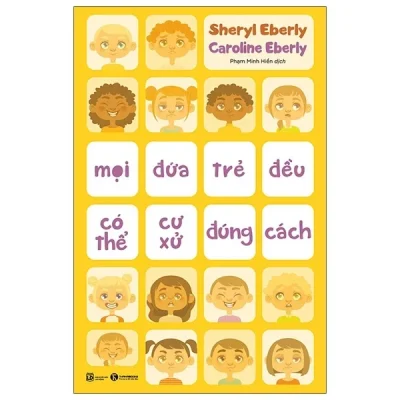 mọi Đứa trẻ Đều có thể cư xử Đúng cách sheryl eberly, caroline eberly
