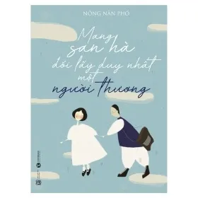 mang san hà Đổi lấy duy nhất một người thương nồng nàn phố