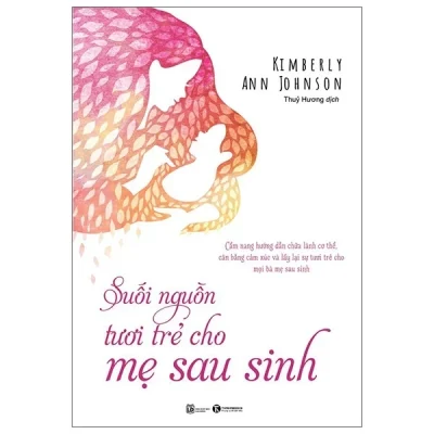 suối nguồn tươi trẻ cho mẹ sau sinh kimberly ann johnson