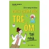 Cẩm Nang Nhi Khoa: Cách Chăm Sóc Trẻ Ốm Tại Nhà - Yasumi Morito