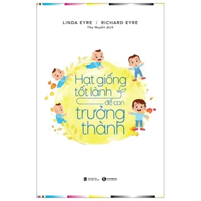 hạt giống tốt lành Để con trưởng thành linda eyre, richard eyre