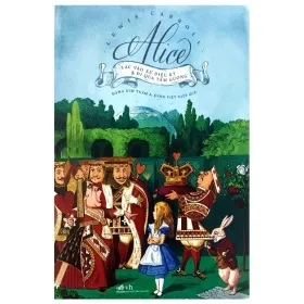 alice lạc vào xứ sở diệu kỳ và Đi qua tấm gương lewis caroll