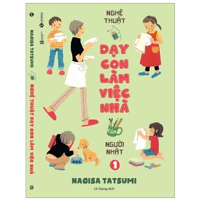 Nghệ Thuật Dạy Con Làm Việc Nhà Của Người Nhật 1 - Nagisa Tatsumi