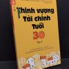 [Phiên Chợ Sách Cũ] Thịnh Vượng Tài Chính Tuổi 30 - Tập 1 - Go Deuk Seong, Jeong Seong Jin, Choi Pyong Hee 3012