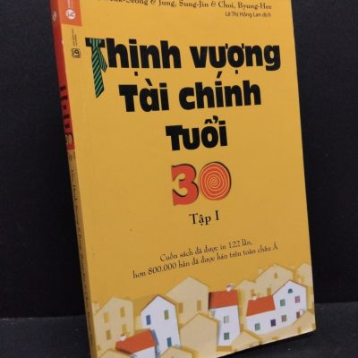 [Phiên Chợ Sách Cũ] Thịnh Vượng Tài Chính Tuổi 30 - Tập 1 - Go Deuk Seong, Jeong Seong Jin, Choi Pyong Hee 3012