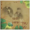 Thiền Sư Thích Nhất Hạnh Nói Về Nhà Thơ Trụ Vũ - Thích Nhất Hạnh