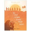 Đi Dọc Dòng Sông Phật Giáo - Trần Đức Tuấn
