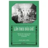 Lần Theo Dấu Chữ - Thời Kỳ Đầu In Ấn Sách Báo Chữ Latinh Ở Việt Nam (1862-1920) - Trịnh Hùng Cường