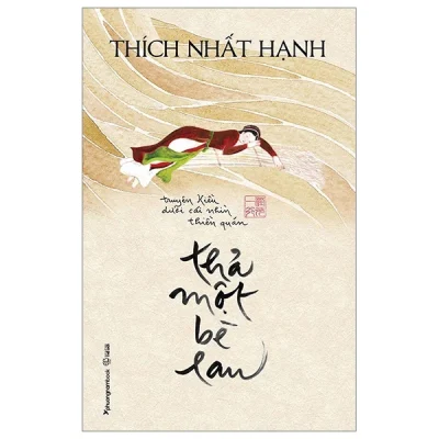 Thả Một Bè Lau – Thích Nhất Hạnh