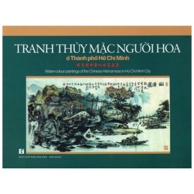 Tranh Thủy Mặc Người Hoa Ở Thành Phố Hồ Chí Minh (Bìa Cứng) - Nhiều Tác Giả