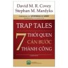 7 Thói Quen Cản Bước Thành Công - David M R Covey, Stephan M Mardyks