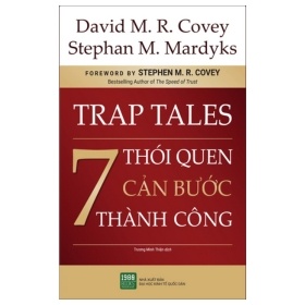 7 Thói Quen Cản Bước Thành Công - David M R Covey, Stephan M Mardyks
