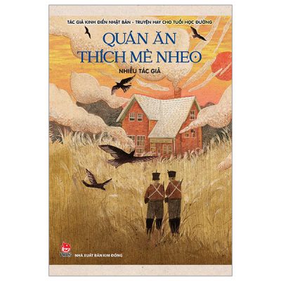 Tác Giả Kinh Điển Nhật Bản - Truyện Hay Cho Tuổi Học Đường - Tập 4 - Quán Ăn Thích Mè Nheo - Nhiều Tác Giả