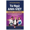 Từ Ngữ Anh Việt - Đỗ Minh Hùng
