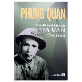Tôi Đã Trở Thành Nhà Văn Như Thế Nào - Phùng Quán