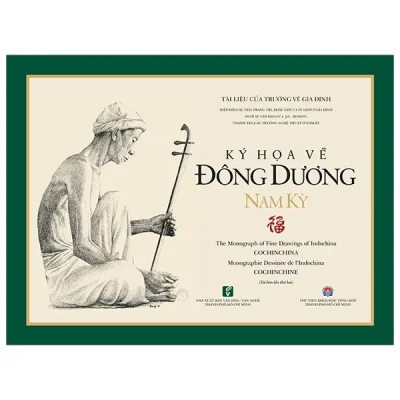 Ký Hoạ Về Đông Dương Nam Kỳ (Bìa Cứng) – Tài Liệu Của Trường Vẽ Gia Định