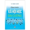 Giáo Trình Xã Hội Học Đại Cương - TS Trương Thị Hiền