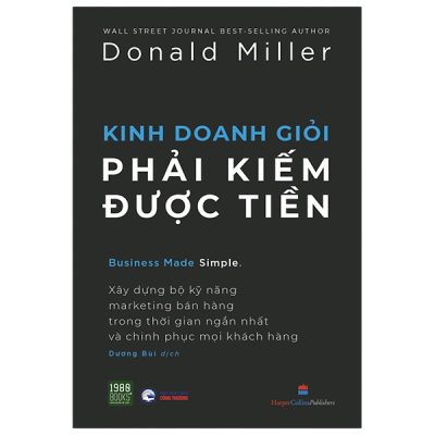 Kinh Doanh Giỏi Phải Kiếm Được Tiền (2021) - Donald Miller