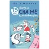 75 Điều Những Bậc Cha Mẹ Tuyệt Vời Thường Làm - Erica Reischer
