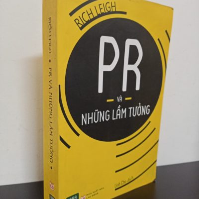 [Phiên Chợ Sách Cũ] PR Và Những Lầm Tưởng - Rich Leigh 3112