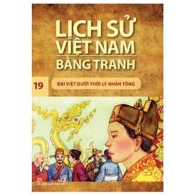 Lịch Sử Việt Nam Bằng Tranh - Tập 19: Đại Việt Dưới Thời Lý Nhân Tông - Trần Bạch Đằng