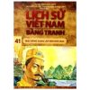 Lịch Sử Việt Nam Bằng Tranh - Tập 41: Mạc Đăng Dung Lập Nên Nhà Mạc - Trần Bạch Đằng