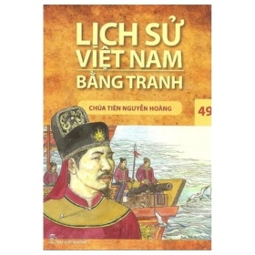 Lịch Sử Việt Nam Bằng Tranh - Tập 49: Chúa Tiên Nguyễn Hoàng - Trần Bạch Đằng