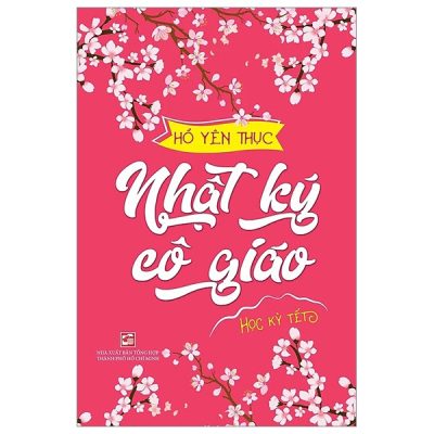 Nhật Ký Cô Giáo - Học Kỳ Tết - Hồ Yên Thục