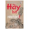 Hãy Hit Restart ! - Bích Khoa