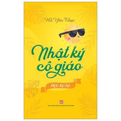 Nhật Ký Cô Giáo - Học Kỳ Hè - Hồ Yên Thục