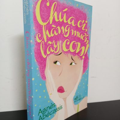 [Phiên Chợ Sách Cũ] Chúa Ơi, Chàng Muốn Lấy Con! - Agnès Abécassis 0201