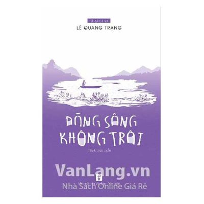 Dòng Sông Không Trôi - Lê Quang Trạng