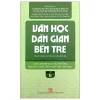 Văn Học Dân Gian Bến Tre - Tập 2 - Nhiều Tác Giả