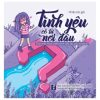 Tình Yêu Có Từ Nơi Đâu? Cho Một Mùa Valentine Đầy Ắp Yêu Thương - Nhiều Tác Giả