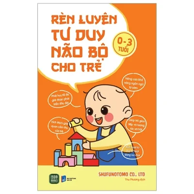 Rèn Luyện Tư Duy Não Bộ Cho Trẻ 0-3 Tuổi - Shufunotomo CO., LTD