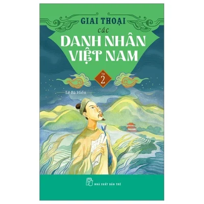 Giai Thoại Các Danh Nhân Việt Nam - Tập 2 - Lê Bá Hiền