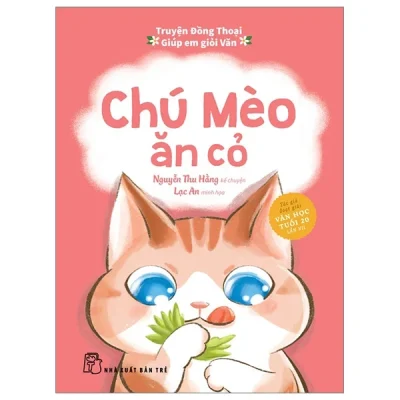 Truyện Đồng Thoại - Giúp Em Giỏi Văn - Chú Mèo Ăn Cỏ - Nguyễn Thu Hằng, Lạc An